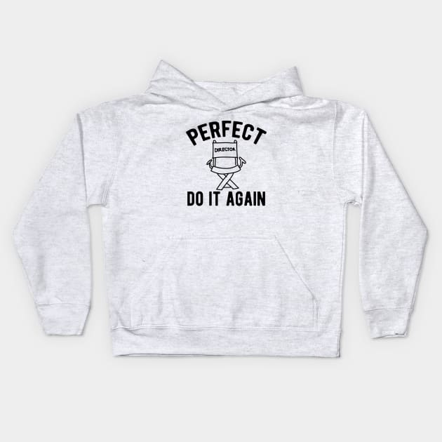 Director - Perfect do It Again Kids Hoodie by KC Happy Shop